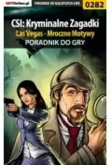 CSI Kryminalne Zagadki Las Vegas Mroczne Motywy poradnik do gry Książki Ebooki