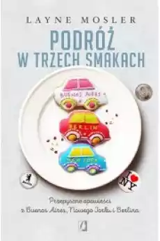 Podróż w trzech smakach Książki Biograficzne