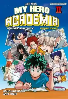 My Hero Academia Akademia bohaterów Light Novel Historie Szkolne Tom 2 Książki Komiksy