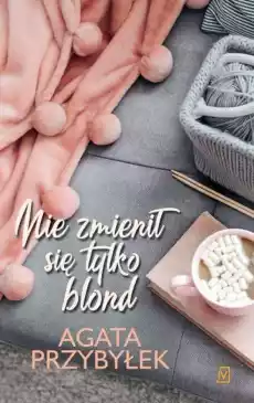 Nie zmienił się tylko blond Tom 1 wyd 2 Książki Powieści i opowiadania