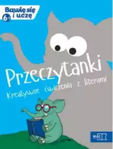 Przeczytanki kreatywne ćwiczenia z literkami bawię się i uczę Książki