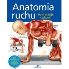 Anatomia ruchu Podręcznik ćwiczeń Książki Nauki ścisłe