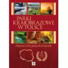 Parki krajobrazowe w Polsce Książki Literatura podróżnicza