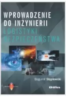 Wprowadzenie do inżynierii logistyki bezpieczeństwa Książki Podręczniki i lektury