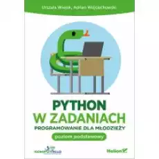 Python w zadaniach Programowanie dla młodzieży Poziom podstawowy Książki Nauki ścisłe