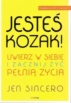 Jesteś kozak Uwierz w siebie i zacznij żyć Książki Poradniki