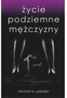 Życie podziemne mężczyzny Tom 1 Książki Literatura obyczajowa