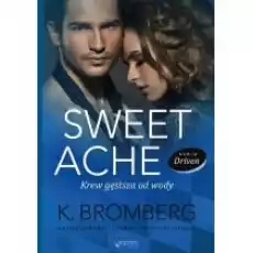 Sweet Ache Krew gęstsza od wody Driven Tom 6 Książki Literatura obyczajowa