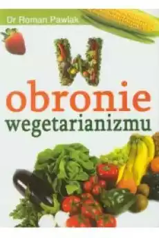 W obronie wegetarianizmu Książki Zdrowie medycyna