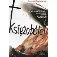 Księżobójcy anatomia zbrodni Książki Literatura faktu