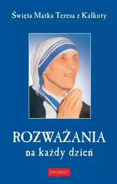 Rozważania na każdy dzień święta matka teresa z kalkuty Książki Religia