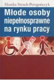 Młode osoby niepełnosprawne na rynku pracy Książki Ebooki