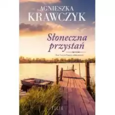 Słoneczna przystań Czary codzienności Tom 3 Książki Literatura obyczajowa