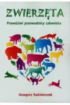 Zwierzęta Prawdziwi przewodnicy człowieka Książki Nauka