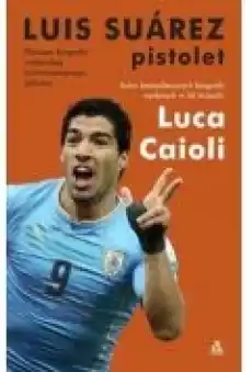 Luis suarez pistolet Książki Biograficzne