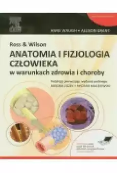 Ross Wilson Anatomia i fizjologia człowieka w warunkach zdrowia i choroby Książki Podręczniki i lektury