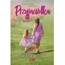 Przyjaciółka Miasteczko Anielin Tom 1 Książki Literatura obyczajowa