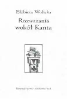 Rozważania wokół Kanta Książki Nauki humanistyczne