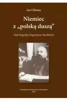 Niemiec Z polska duszą Nad biografią Eugeniusza Buchholza Książki Audiobooki