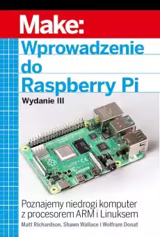 Wprowadzenie do Raspberry Pi wyd 2 Książki Informatyka