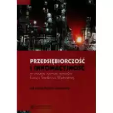 Przedsiębiorczość i innowacyjność w procesie rozwoju regionów Europy ŚrodkowoWschodniej Książki Historia