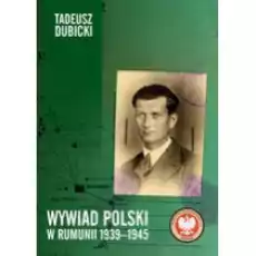 Wywiad polski w Rumunii 19391945 Książki Historia