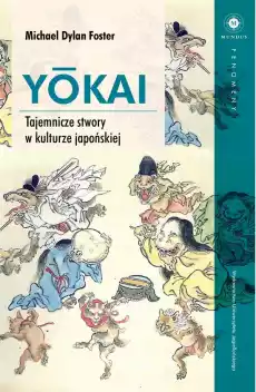 Yokai tajemnicze stwory w kulturze japońskiej Książki Nauki humanistyczne