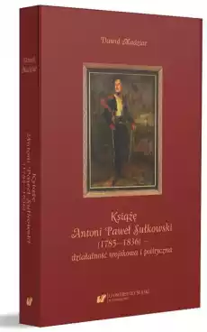 Książę Antoni Paweł Sułkowski 17851836 Książki Biograficzne