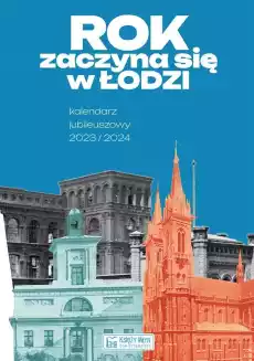 Rok zaczyna się w Łodzi Kalendarz jubileuszowy Książki Turystyka mapy atlasy