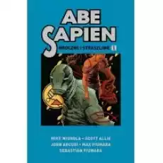 Mroczne i straszliwe Abe Sapien Tom 1 Książki Komiksy