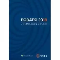 Podatki 2019 z komentarzem Crido Książki Prawo akty prawne