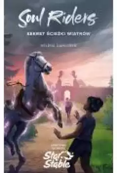 Soul Riders Sekret Ścieżki Wiatrów Star Stable Książki Ebooki