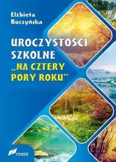 Uroczystości szkolne Na cztery pory roku w2 Książki Nauki humanistyczne