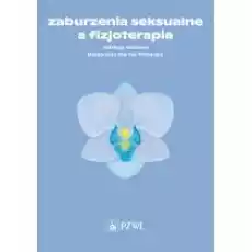 Zaburzenia seksualne a fizjoterapia Książki Poradniki