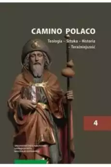 Camino Polaco Teologia ndash Sztuka ndash Historia ndash Teraźniejszość Tom 4 Książki Audiobooki