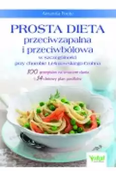 Prosta dieta przeciwzapalna i przeciwbólowa w szczególności przy chorobie LeśniowskiegoCrohna Książki