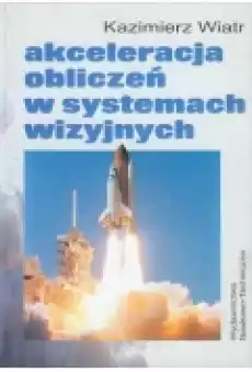 Akceleracja obliczeń w systemach wizyjnych Książki Podręczniki i lektury