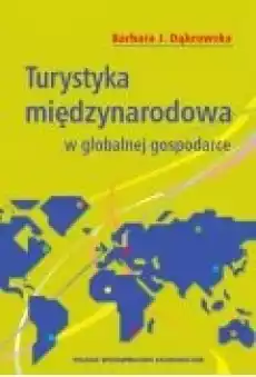 Turystyka międzynarodowa w globalnej gospodarce Książki Ebooki