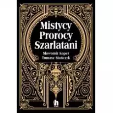 Mistycy prorocy szarlatani Książki Biograficzne