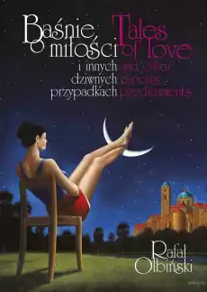 Baśnie o miłości i innych dziwnych przypadkach Tales of love and other curious predicaments Książki Sztuka