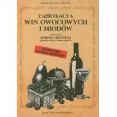 Fabrykacja win owocowych i miodów Książki Kulinaria przepisy kulinarne