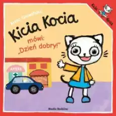 Kicia Kocia mówi Dzień dobry Książki Dla dzieci