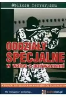 Oddziały specjalne w walce z porywaczamiAudiobook Książki Audiobooki Literatura Faktu