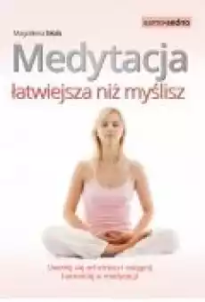 Medytacja łatwiejsza niż myślisz Książki Ebooki