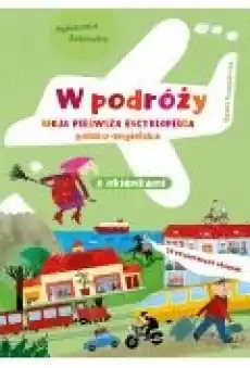 W podróży Moja pierwsza encyklopedia polskoangielska Książki Dla dzieci