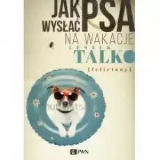 Jak wysłać psa na wakacje Książki Poradniki