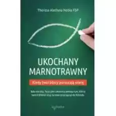 Ukochany marnotrawny kiedy bliscy porzucają wiarę Książki Religia