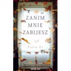 Zanim mnie zabijesz Książki Literatura obyczajowa