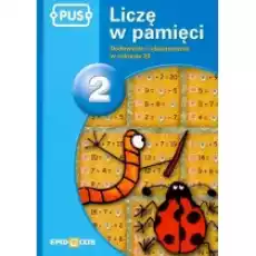 Liczę w pamięci 2 Dodawanie i odejmowanie w zakresie 20 Książki Podręczniki i lektury