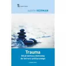 Trauma Od przemocy domowej do terroru politycznego Książki Nauki humanistyczne